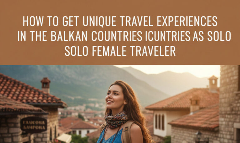 Solo female traveler exploring a historic Balkan street, experiencing local culture safely and confidently